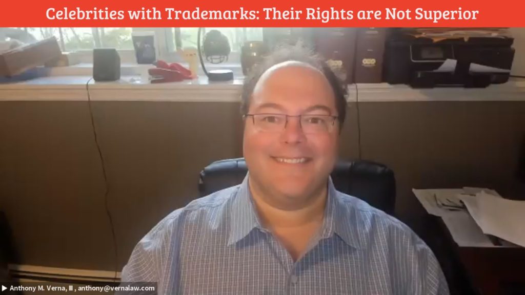 Anthony Verna Video Blog 14: Celebrities with Trademarks do not Have Superior Rights than You