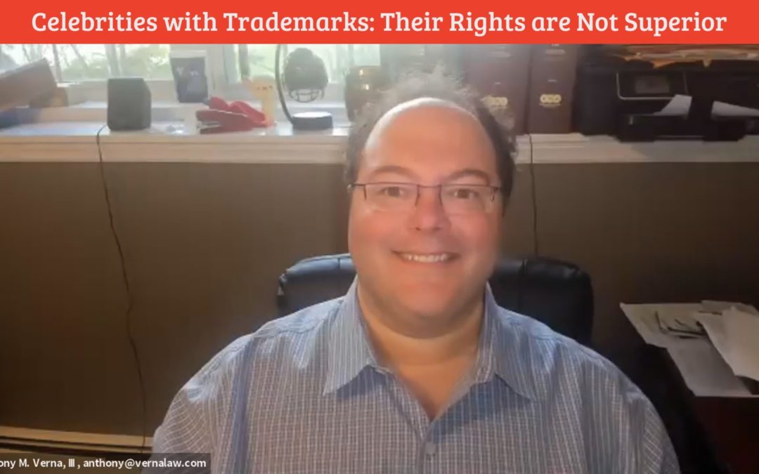 Video Blog 14:  Celebrities with Trademarks do not Have Superior Rights than You