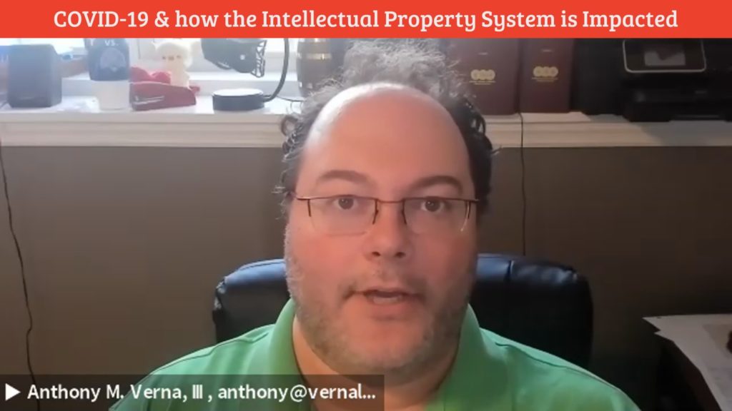 Anthony Verna: Video blog 27: How is the Novel Coronavirus Impacting the Intellectual Property System?