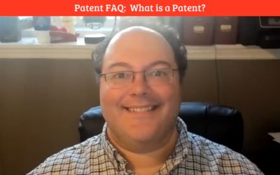 Video Blog 30 Patent FAQ: What is a Patent?