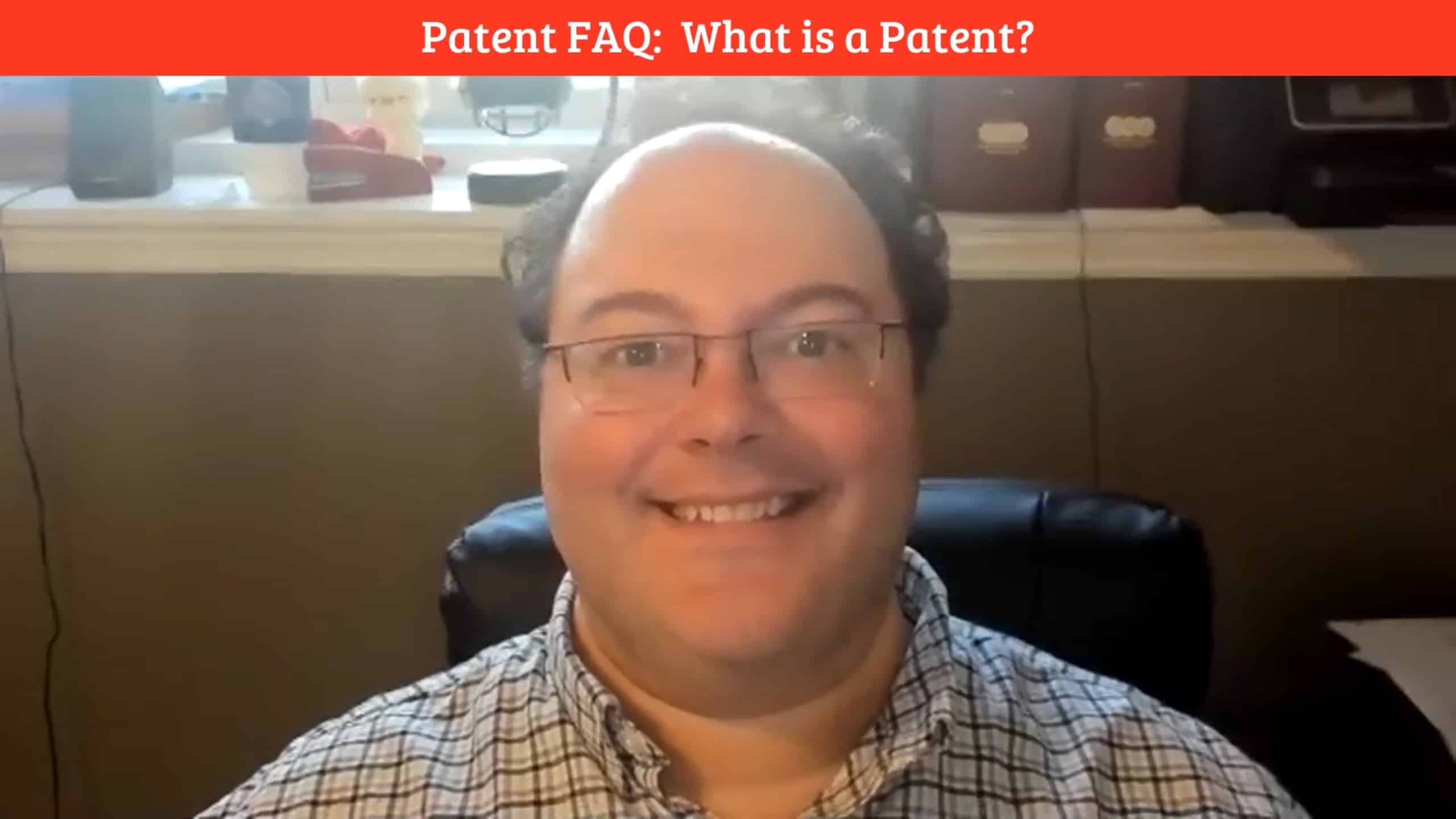 Video Blog 30 Patent FAQ: What is a Patent? : Verna Law, P.C.